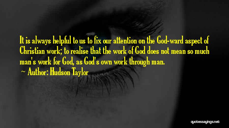Helpful Man Quotes By Hudson Taylor