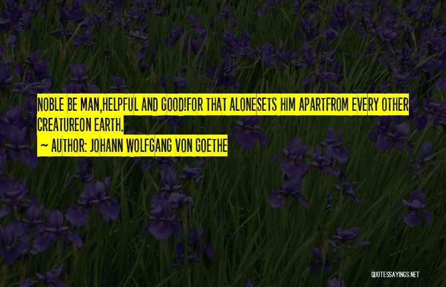 Helpful Man Quotes By Johann Wolfgang Von Goethe