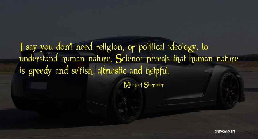 Helpful Nature Quotes By Michael Shermer Helpful Nature Quotes By Michael Shermer