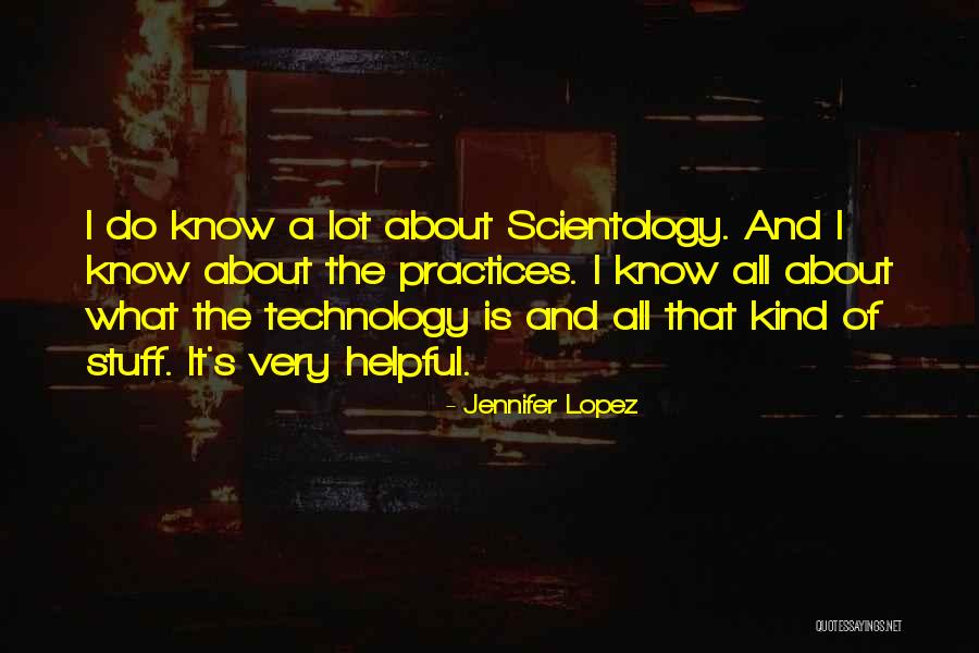 Helpful Technology Quotes By Jennifer Lopez