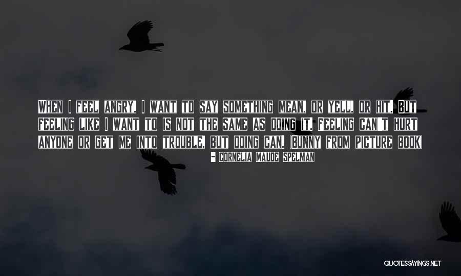 Helping Children Manage Anger Quotes By Cornelia Maude Spelman Helping Children Manage Anger Quotes By Cornelia Maude Spelman