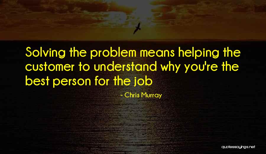 Helping Customer Quotes By Chris Murray