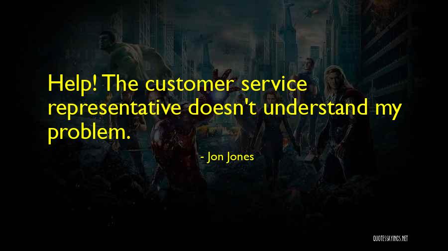 Helping Customer Quotes By Jon Jones