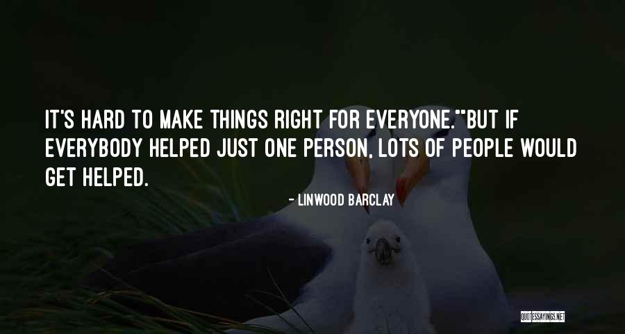 Helping Each Other At Work Quotes By Linwood Barclay Helping Each Other At Work Quotes By Linwood Barclay