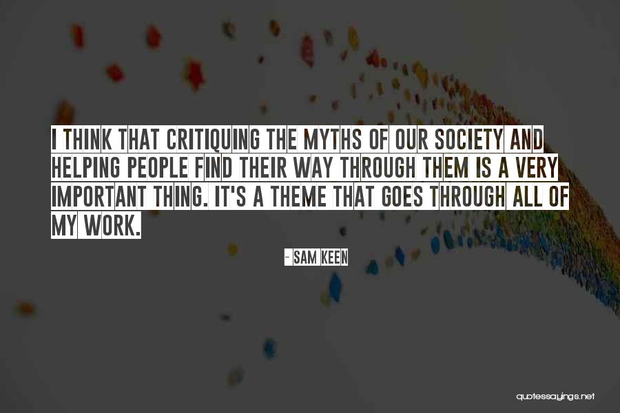 Helping Each Other At Work Quotes By Sam Keen Helping Each Other At Work Quotes By Sam Keen