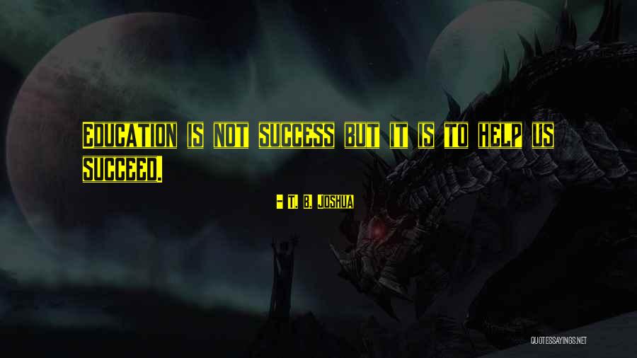 Helping Each Other Succeed Quotes By T. B. Joshua Helping Each Other Succeed Quotes By T. B. Joshua