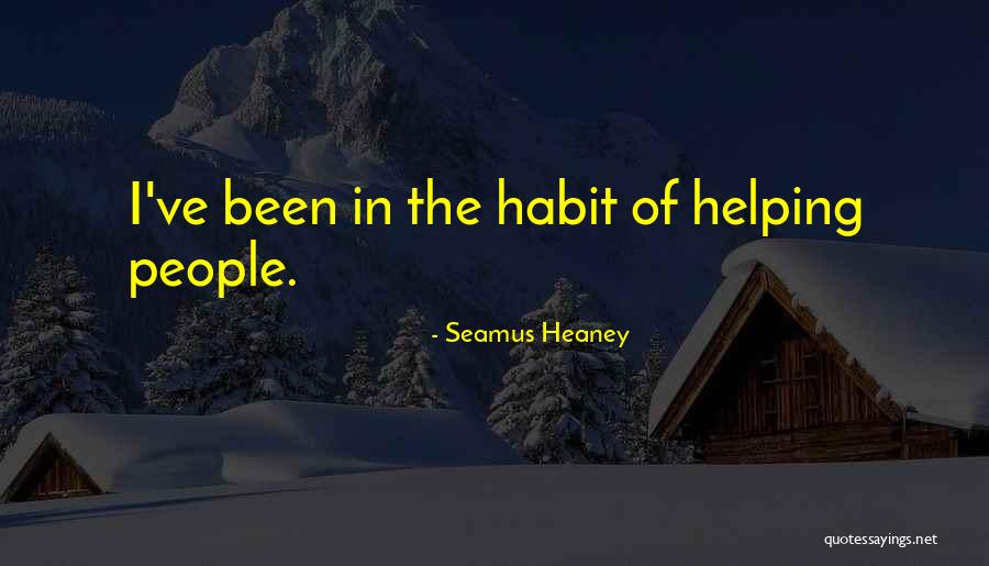 Helping Each Others Quotes By Seamus Heaney