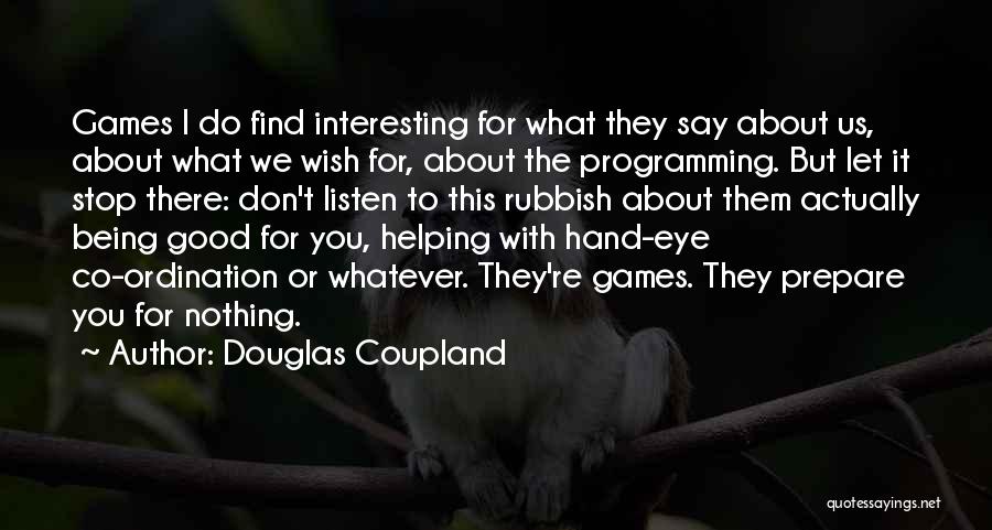 Helping Hand Quotes By Douglas Coupland