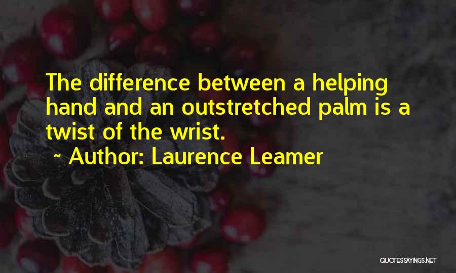 Helping Hand Quotes By Laurence Leamer