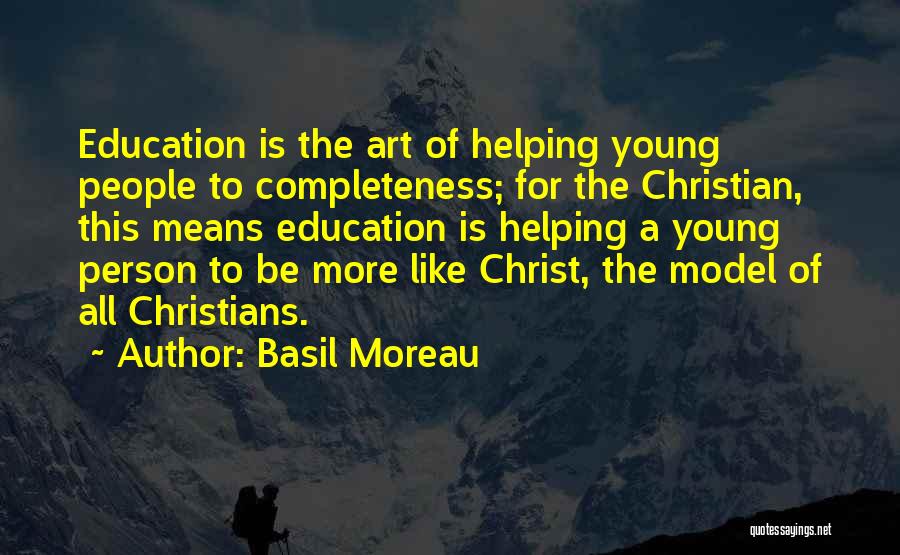 Helping Just One Person Quotes By Basil Moreau