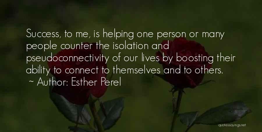 Helping Just One Person Quotes By Esther Perel