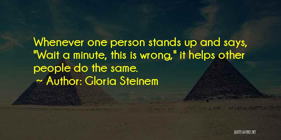 Helping Just One Person Quotes By Gloria Steinem