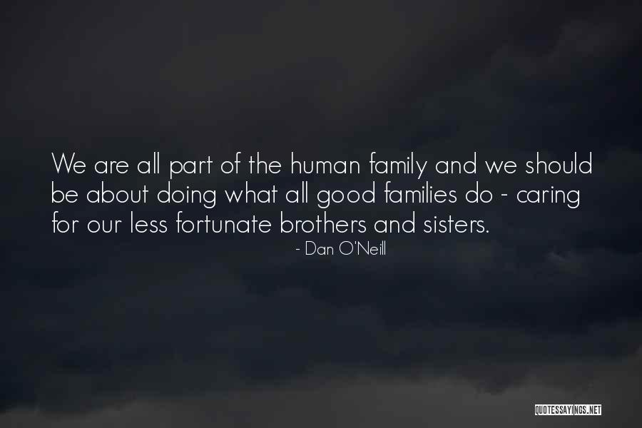 Helping Less Fortunate Quotes By Dan O'Neill Helping Less Fortunate Quotes By Dan O'Neill