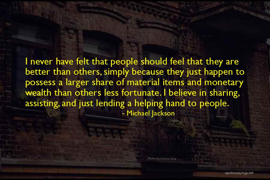 Helping Less Fortunate Quotes By Michael Jackson Helping Less Fortunate Quotes By Michael Jackson