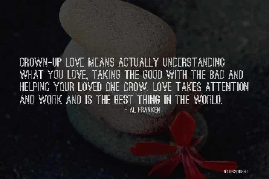 Helping Loved Ones Quotes By Al Franken Helping Loved Ones Quotes By Al Franken