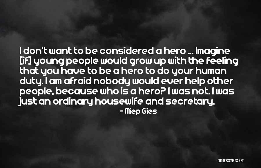 Helping Other People Quotes By Miep Gies Helping Other People Quotes By Miep Gies