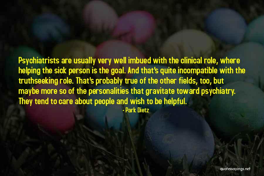 Helping Other People Quotes By Park Dietz Helping Other People Quotes By Park Dietz