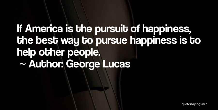 Helping Others And Happiness Quotes By George Lucas