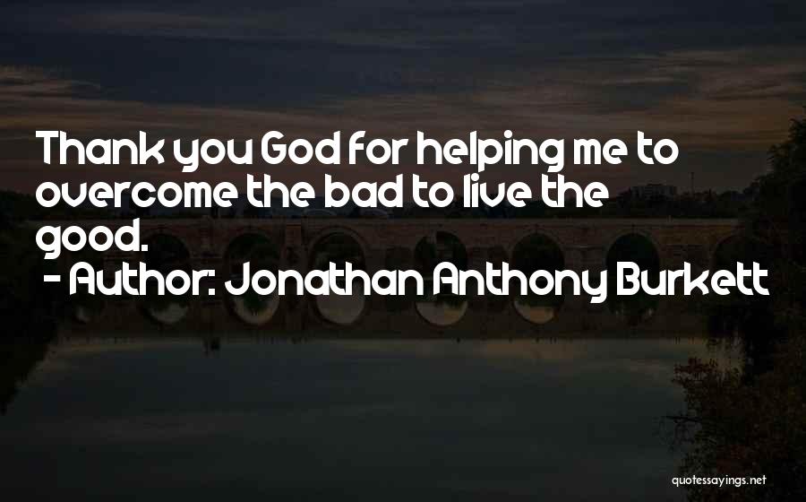 Helping Others And Happiness Quotes By Jonathan Anthony Burkett