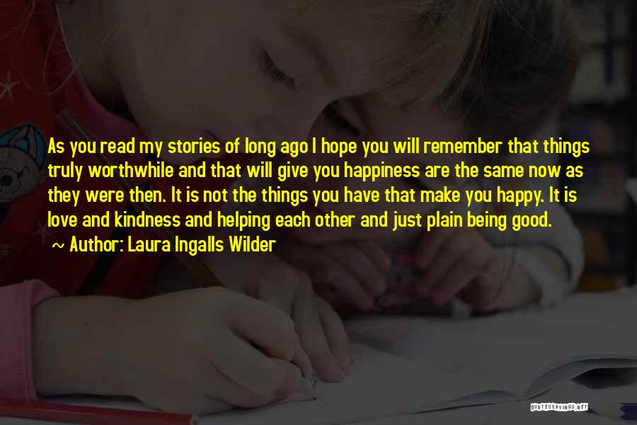Helping Others And Happiness Quotes By Laura Ingalls Wilder