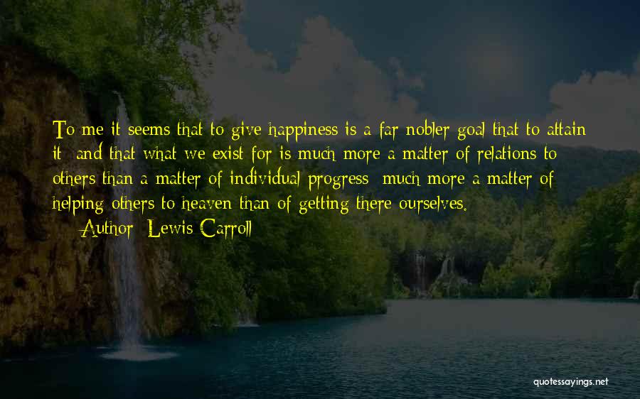 Helping Others And Happiness Quotes By Lewis Carroll