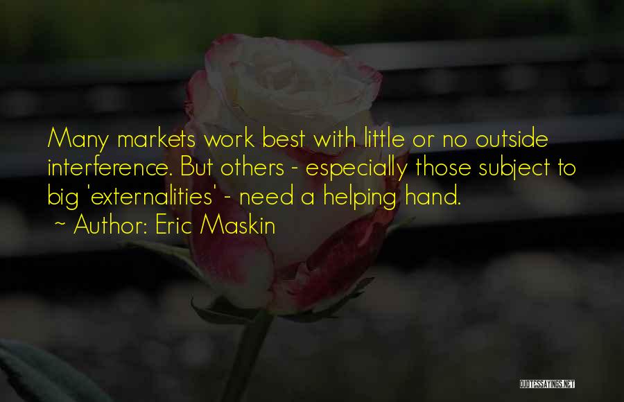 Helping Others At Work Quotes By Eric Maskin