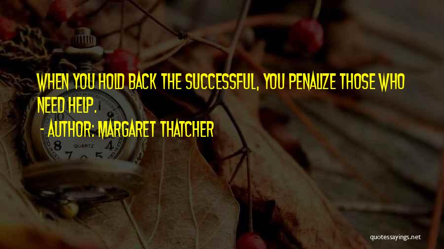 Helping Others Be Successful Quotes By Margaret Thatcher