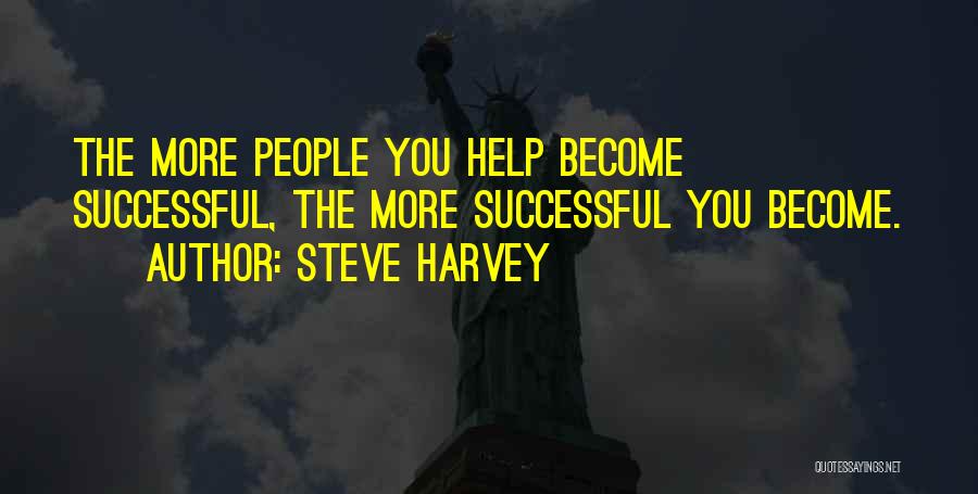 Helping Others Be Successful Quotes By Steve Harvey