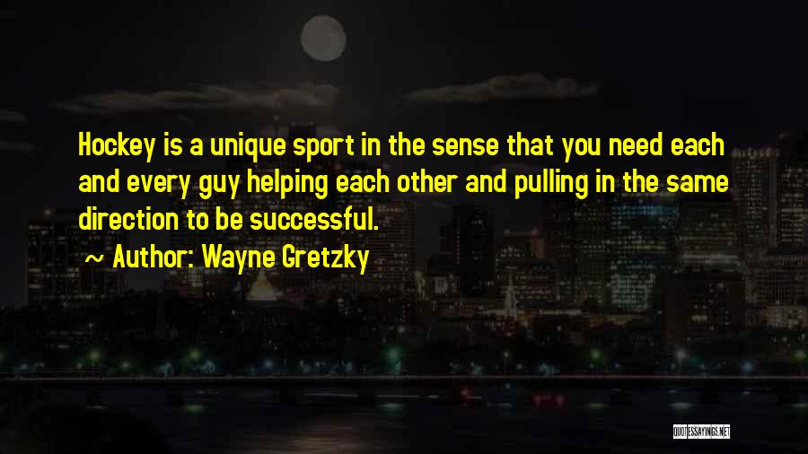 Helping Others Be Successful Quotes By Wayne Gretzky