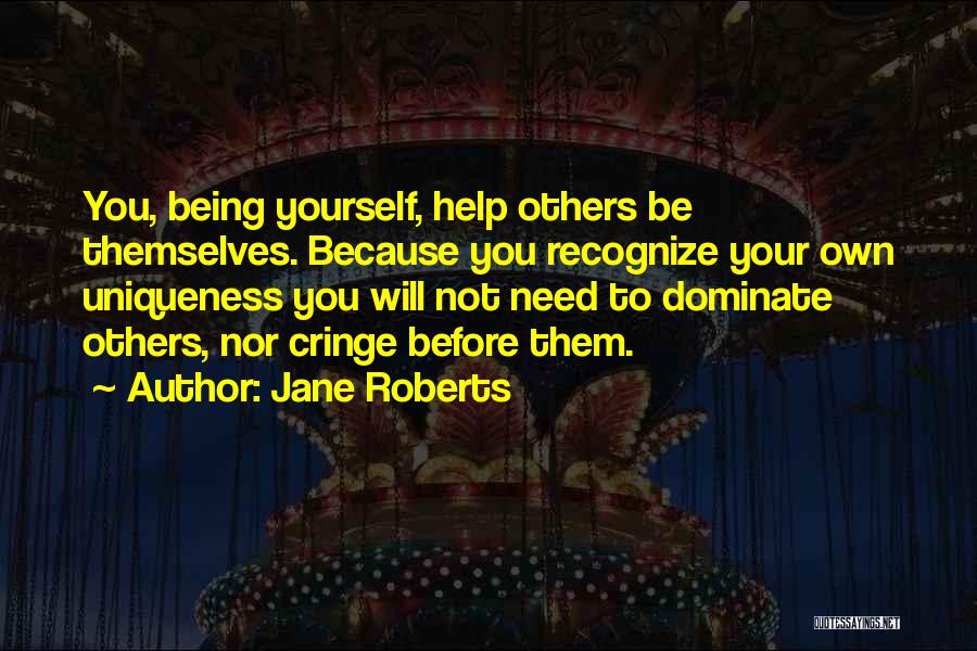 Helping Others Before Yourself Quotes By Jane Roberts