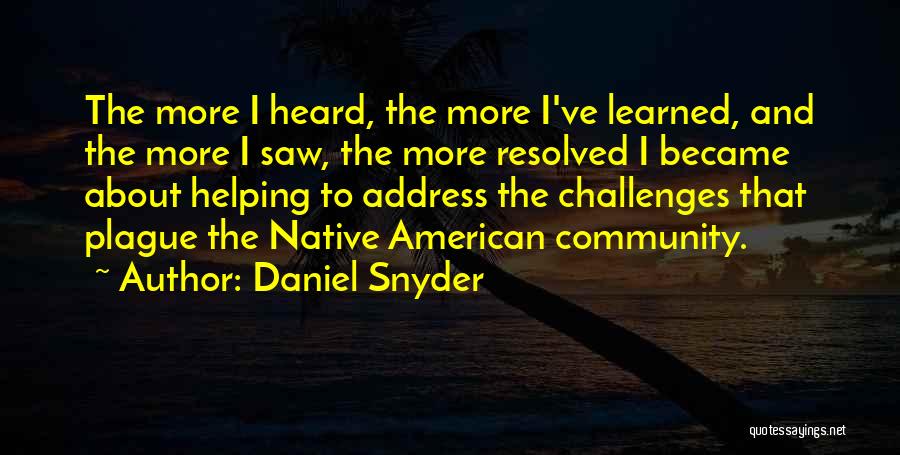 Helping Others Community Quotes By Daniel Snyder