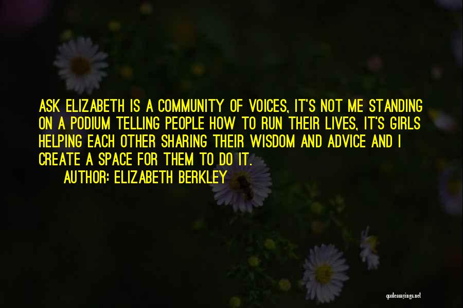 Helping Others Community Quotes By Elizabeth Berkley