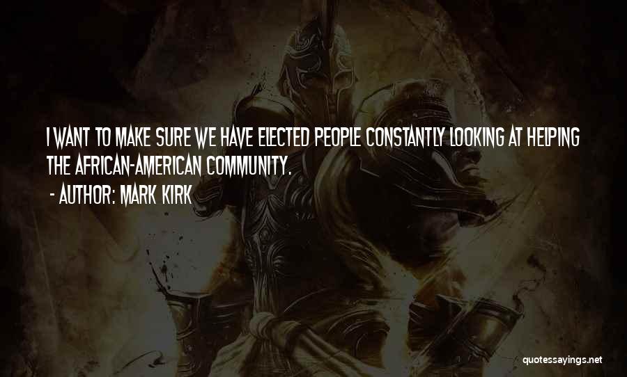 Helping Others Community Quotes By Mark Kirk