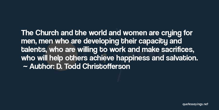 Helping Others Happiness Quotes By D. Todd Christofferson