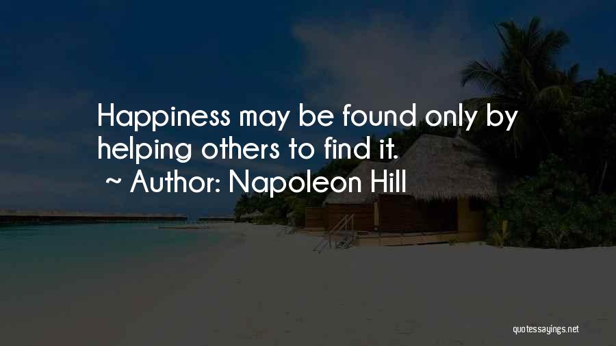 Helping Others Happiness Quotes By Napoleon Hill