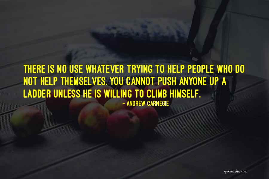 Helping Others Help Themselves Quotes By Andrew Carnegie Helping Others Help Themselves Quotes By Andrew Carnegie