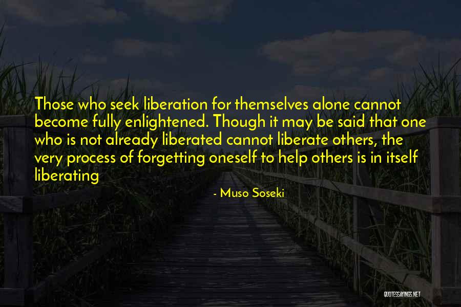 Helping Others Help Themselves Quotes By Muso Soseki Helping Others Help Themselves Quotes By Muso Soseki