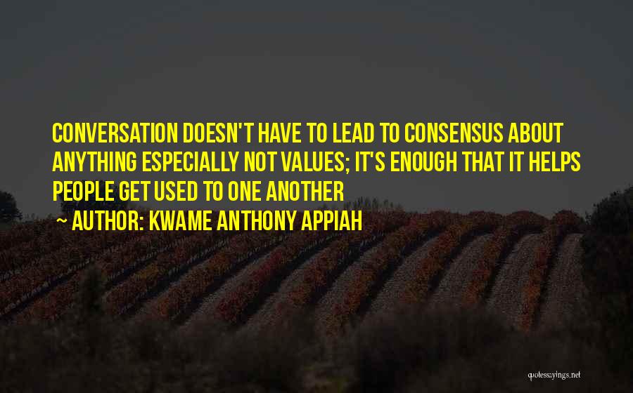 Helping Others Helps Yourself Quotes By Kwame Anthony Appiah