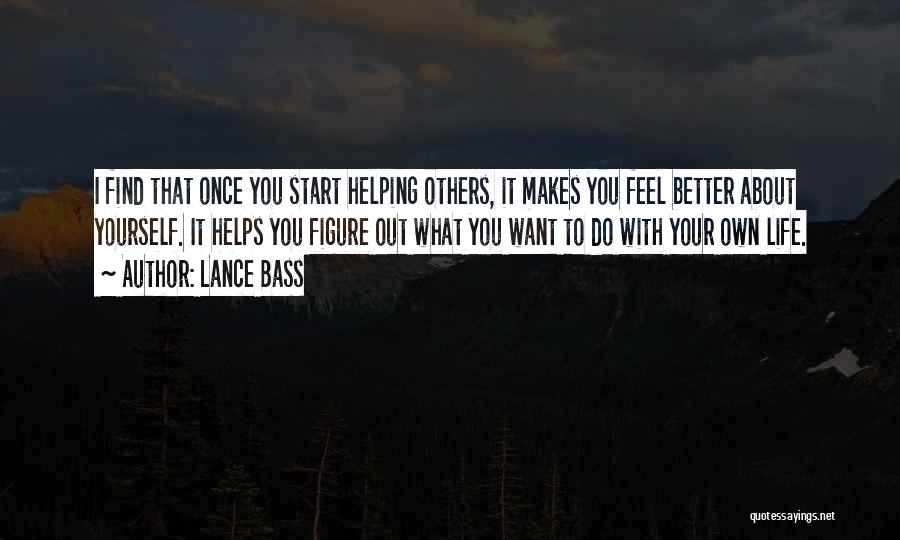 Helping Others Helps Yourself Quotes By Lance Bass