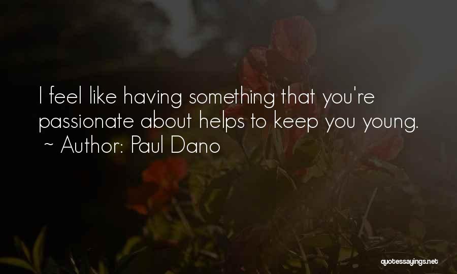 Helping Others Helps Yourself Quotes By Paul Dano