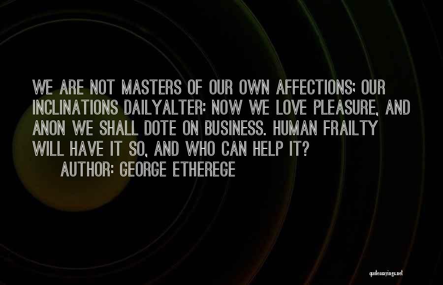 Helping Others In Business Quotes By George Etherege