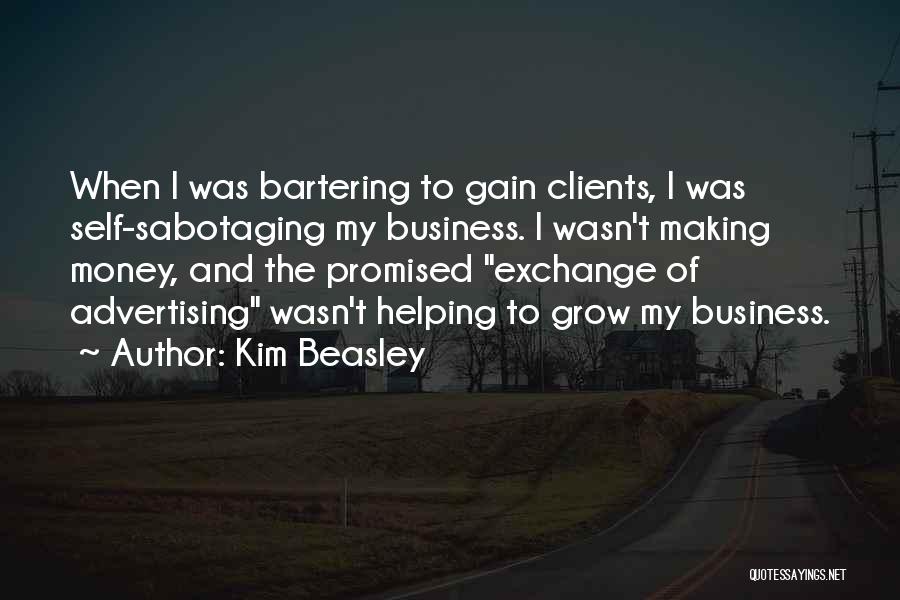 Helping Others In Business Quotes By Kim Beasley