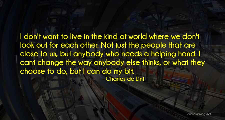 Helping Others Out Quotes By Charles De Lint Helping Others Out Quotes By Charles De Lint
