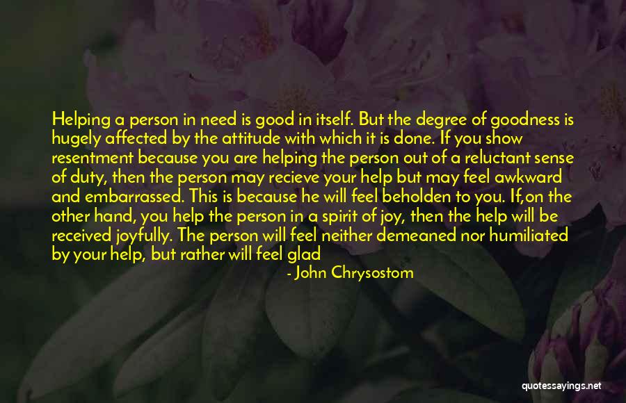 Helping Others Out Quotes By John Chrysostom Helping Others Out Quotes By John Chrysostom