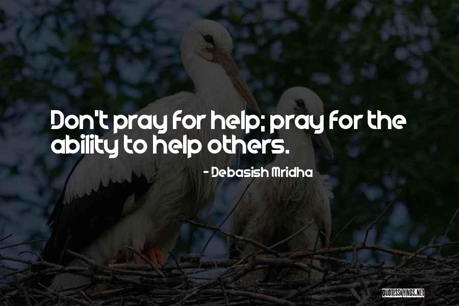 Helping Others Quotes Quotes By Debasish Mridha Helping Others Quotes Quotes By Debasish Mridha