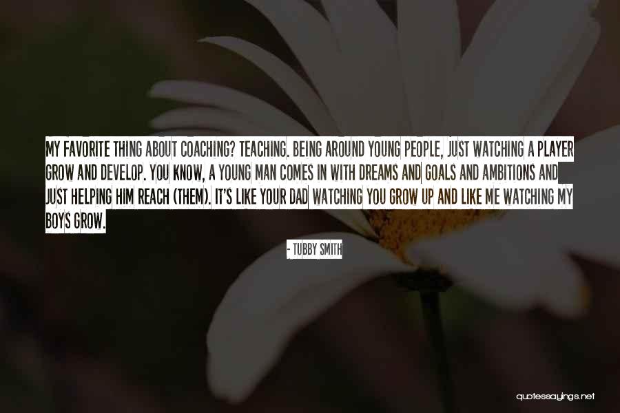 Helping Others Reach Their Dreams Quotes By Tubby Smith Helping Others Reach Their Dreams Quotes By Tubby Smith