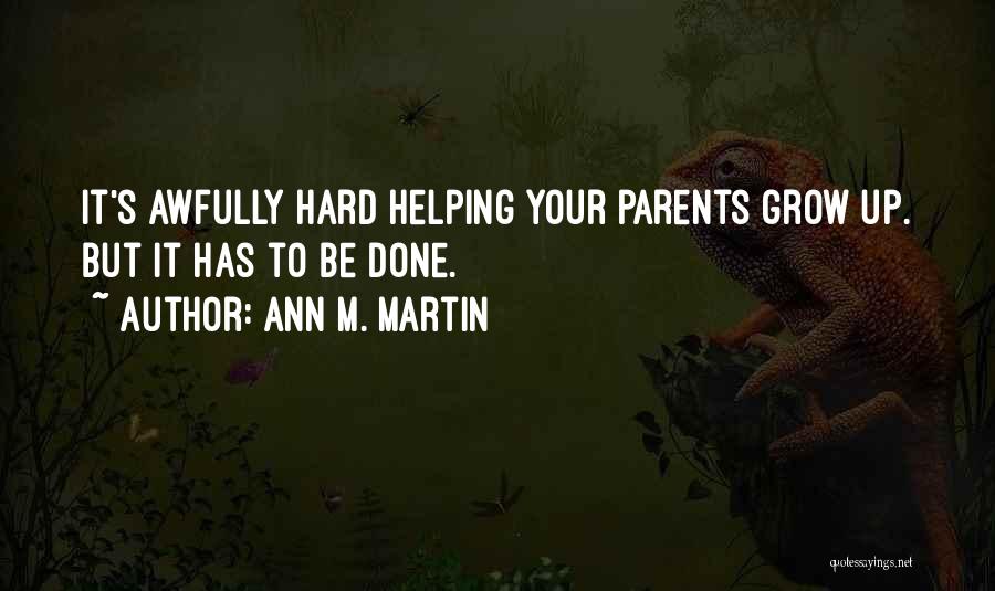 Helping Others To Grow Quotes By Ann M. Martin