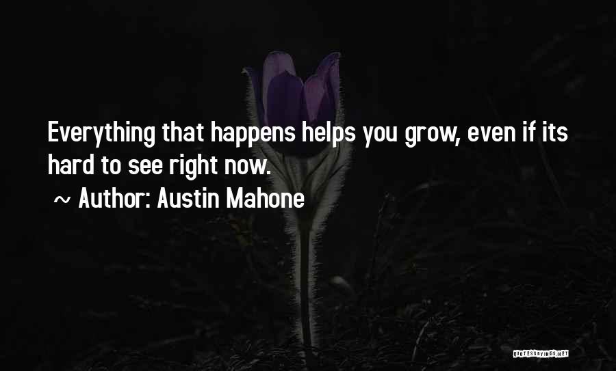 Helping Others To Grow Quotes By Austin Mahone