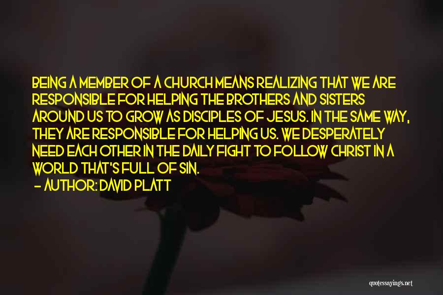 Helping Others To Grow Quotes By David Platt