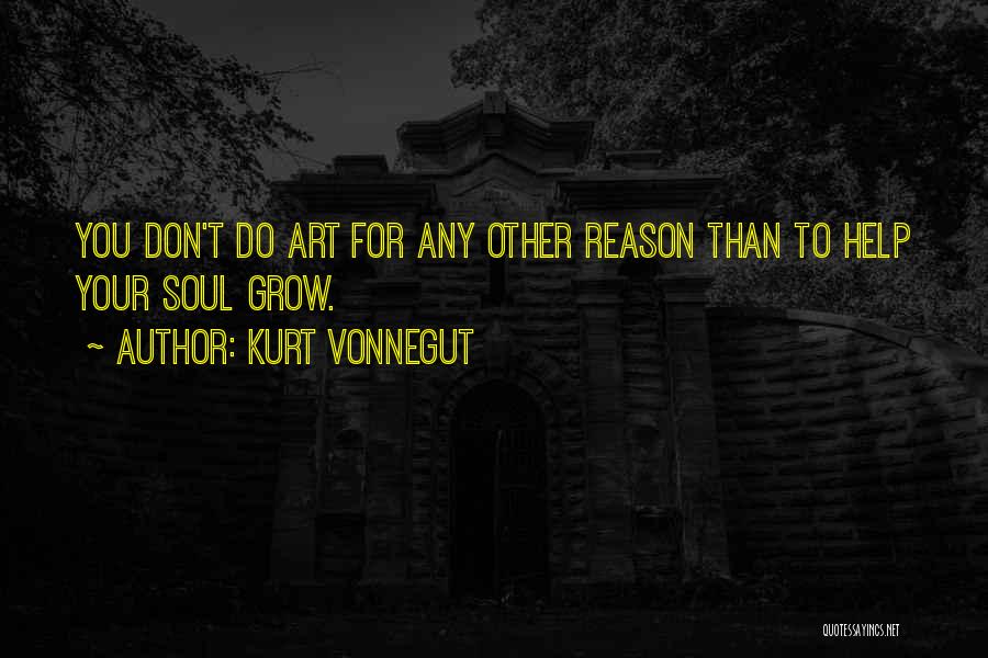 Helping Others To Grow Quotes By Kurt Vonnegut